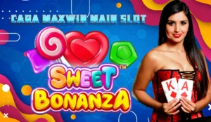 Cara MaxWin Main Slot Sweet Bonanza